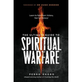 The Ultimate Guide to Spiritual Warfare: Learn to Fight from Victory, Not for Victory!