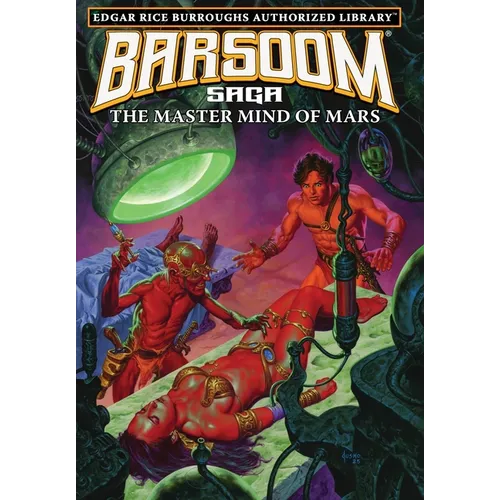 The Master Mind of Mars: Edgar Rice Burroughs Authorized Library / Barsoom Saga 6