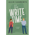 The Write Time: A Sweet and Spicy Romantic Comedy