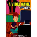 A Video Game Story: Superheroes VS The Bullies! (Video Game Novels For Kids)
