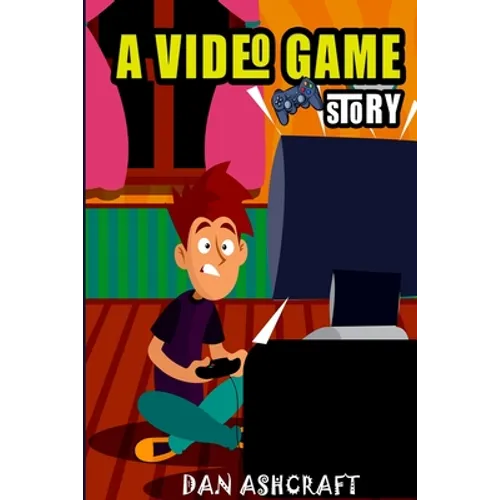 A Video Game Story: Superheroes VS The Bullies! (Video Game Novels For Kids)