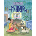 Qué Hacer Cuando Las Noticias Te Asustan (What to Do When the News Scares You): Guía Para Niños Para Entender Las Noticias Actuales