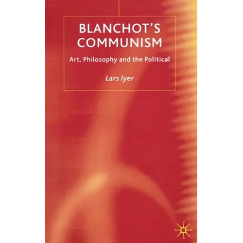 Blanchot's Communism: Art, Philosophy and the Political