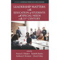 Leadership Matters in the Education of Students with Special Needs in the 21st Century
