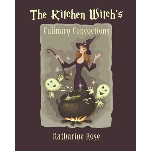 The Kitchen Witch's Culinary Concoctions
