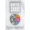 Beautiful Chaos: A Free Verse Reflection