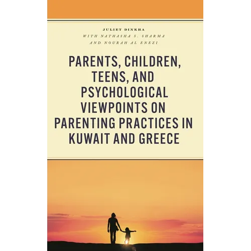 Parents, Children, Teens, and Psychological Viewpoints on Parenting Practices in Kuwait and Greece