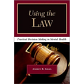 Using the Law: Practical Decision Making in Mental Health
