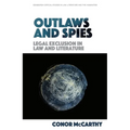 Outlaws and Spies: Legal Exclusion in Law and Literature