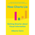 How Charts Lie: Getting Smarter about Visual Information