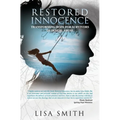 Restored Innocence: Transforming Hope For Survivors of Sexual Abuse