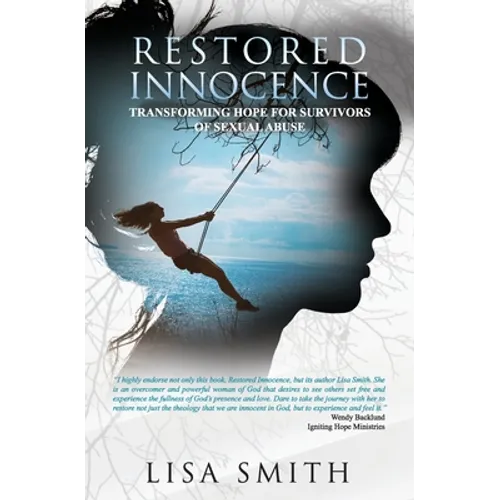 Restored Innocence: Transforming Hope For Survivors of Sexual Abuse