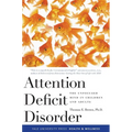 Attention Deficit Disorder: The Unfocused Mind in Children and Adults