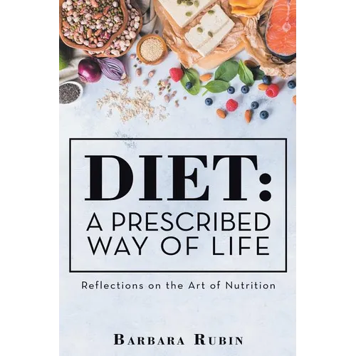 Diet: a Prescribed Way of Life: Reflections on the Art of Nutrition