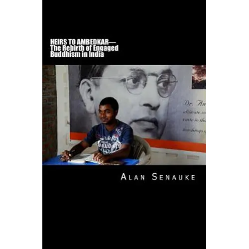 Heirs To Ambedkar: The Rebirth of Engaged Buddhism in India