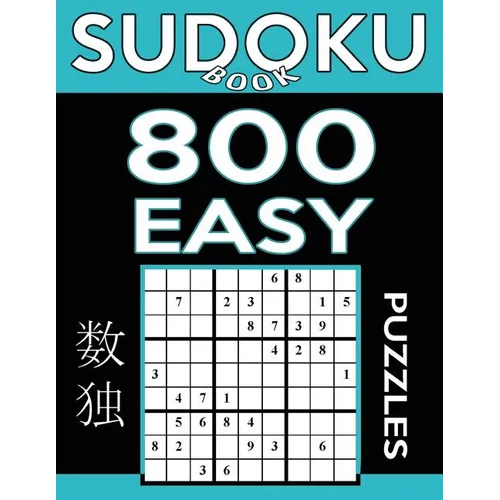 Sudoku Book 800 Easy Puzzles: Sudoku Puzzle Book With Only One Level of Difficulty