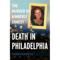 Death in Philadelphia: The Murder of Kimberly Ernest