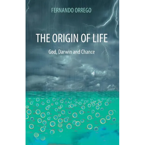 The Origin of Life: God, Darwin and Chance
