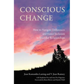 Conscious Change: How to Navigate Differences and Foster Inclusion in Everyday Relationships