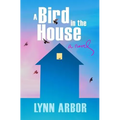 A Bird in the House