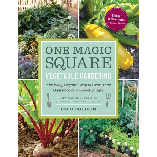 One Magic Square Vegetable Gardening: The Easy, Organic Way to Grow Your Own Food on a 3-Foot Square