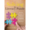 Solving the Literacy Puzzle: Practical Strategies for Integrating the Science of Reading Into Classroom Instruction (Increase Student Reading Proficie