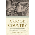 A Good Country: My Life in Twelve Towns and the Devastating Battle for a White America
