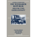 Die Weimarer Republik: Politik Und Gesellschaft