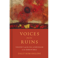 Voices from the Ruins: Theodicy and the Fall of Jerusalem in the Hebrew Bible
