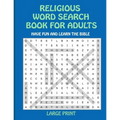 Religious Word Search Book for Adults: Have Fun and Learn the Bible Large Print