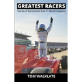 Greatest Racers: Stories of the greatest ever F1 world champions