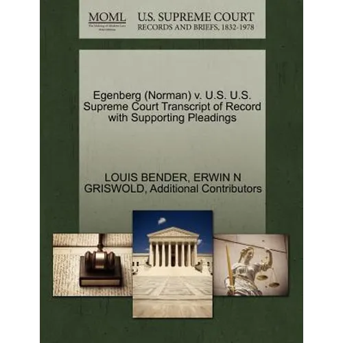 Egenberg (Norman) V. U.S. U.S. Supreme Court Transcript of Record with Supporting Pleadings