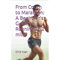 From Couch to Marathon: A Beginner's Guide to Running 26.2 miles