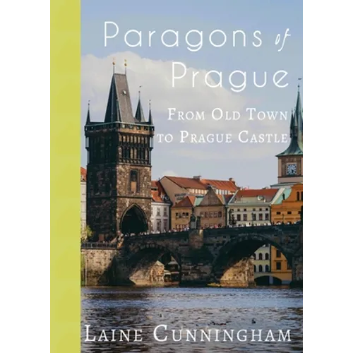 Paragons of Prague: From Old Town to Prague Castle