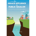 Private Affluence and Public Squalor: Social Injustice and Economic Misery in America