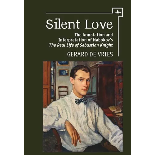 Silent Love: The Annotation and Interpretation of Nabokov's the Real Life of Sebastian Knight
