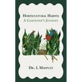 Horticultural Habits: A Gardener's Journey