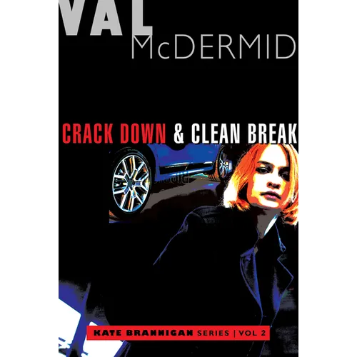 Crack Down and Clean Break: Kate Brannigan Mysteries #3 and #4