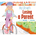 My Life with Losing a Parent