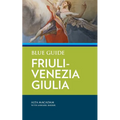 Blue Guide Friuli-Venezia Giulia