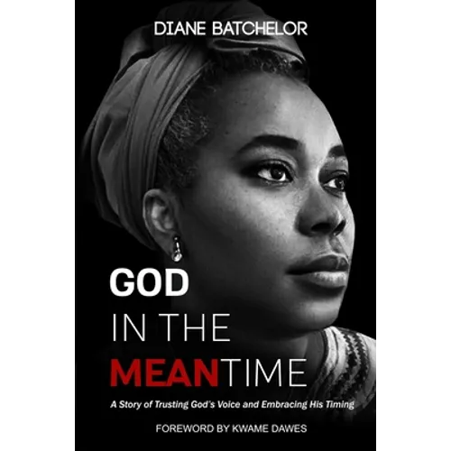 God in the Meantime: A Story of Trusting God's Voice and Embracing His Timing