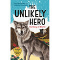 The Unlikely Hero: The Story of Wolf 8 (a Young Readers' Edition)