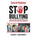 Cure of Violence: Stop Bullying and You Will Stop Gun Violence