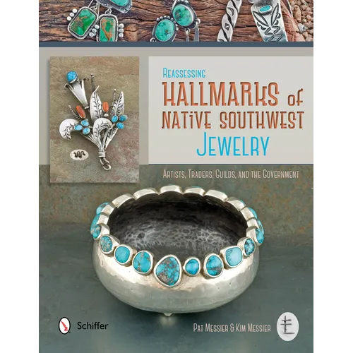 Reassessing Hallmarks of Native Southwest Jewelry: Artists, Traders, Guilds, and the Government