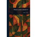 Proclaim Liberty!