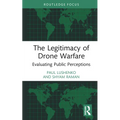 The Legitimacy of Drone Warfare: Evaluating Public Perceptions