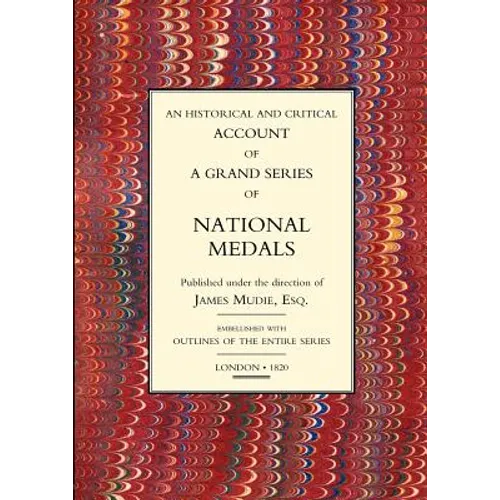 Historical and Critical Account of a Grand Series of National Medals