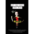 But You Don't Look Sick: The Real Life Adventures of Fibro Bitches, Lupus Warriors, and other Superheroes Battling Invisible Illness
