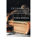 Ocurrencias De Un Viejo: Pensamientos Sin Escrúpulos