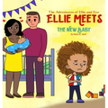 The Adventures of Ellie and Eve Ellie Meets The New Baby